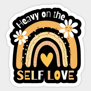 Heavy on the self love Sticker